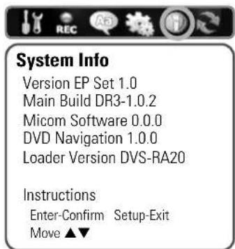 System Info Version EP Set 1.0 Main Build DR3-1.0.2 Micom Software 0.0.0 DVD Navigation 1.0.0 Loader Version DVS-RA20 Instructions Enter Confirm Setup-Exit Move ▲▼