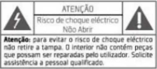 ATENÇÃO Risco de choque eléctrico Não Abrir Atenção: para evitar o risco de choque eléctrico não retire a tampa. O interior não contém peças que possam ser reparadas pelo utilizador. Solicite assistência a pessoal qualificado.