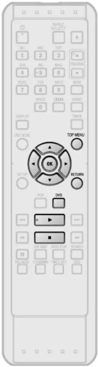 INPUT SELECT A/ ABC DEF 1 2 3 GHL IKL MNG TRACKING 4 5 6 PQRS TUV WXYZ HDMI 7 8 9 SPACE CLEAR AUDIO 0 DISPLAY TIMER DISC MENU TOP MENU OK RETURN SETUP VCR DVD CM SNP RAPID PLAY SEARCH REC MODE DRUBBING TIMER SET REC