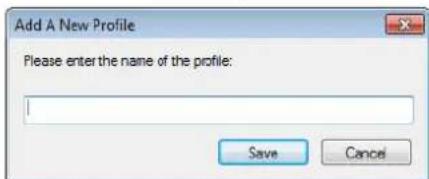 Add A New Profile Please enter the name of the profile: Save Cancel