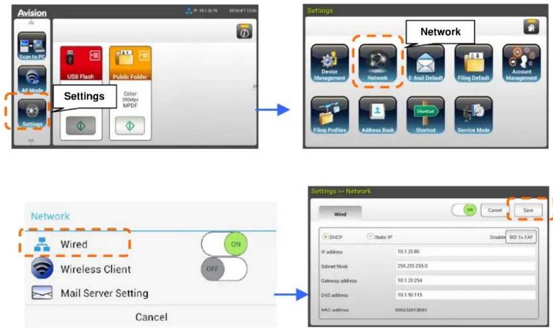 Avision Scan to PC USB Flash Public Folder AP Mode Settings Settings Device Management Network E-Mail Default Filing Default Account Management Filing Profiles Address Book Shortcut Shortcut Service Mode Network Wired ON Wireless Client OFF Mail Server Setting Cancel Settings > Network Wind OK Cancel Save IDHCP Static IP Disable B02.1x EAP IP address 10.1.20.80 Subnet Mask 255.255.255.0 Gateway address 10.1.20.254 DNS address 10.1.90.115 MAC address 000232313081