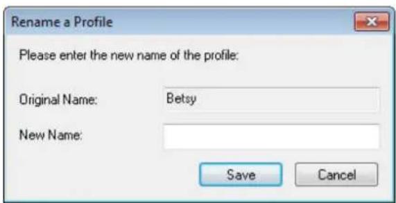 Rename a Profile Please enter the new name of the profile: Original Name: Betsy New Name: Save Cancel
