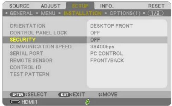 SOURCE ADJUST SETUP INFO. RESET GENERAL MENU INSTALLATION OPTIONS(1) 1/2 ORIENTATION CONTROL PANEL LOCK DESKTOP FRONT OFF SECURITY COMMUNICATION SPEED SERIAL PORT REMOTE SENSOR CONTROL ID TEST PATTERN OFF 38400bps PC CONTROL FRONT/BACK ENTER: SELECT EXIT: EXIT MOVE HDMI1