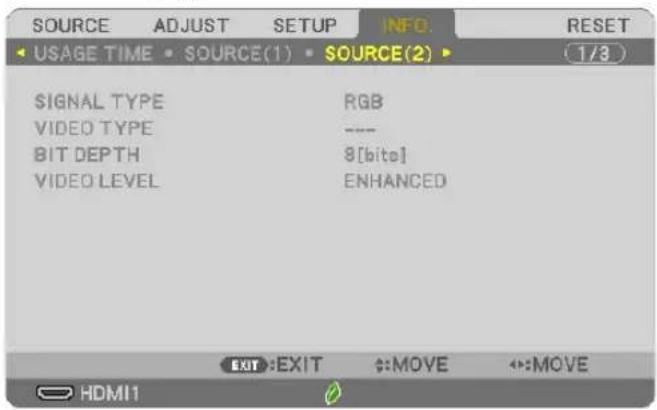 SOURCE ADJUST SETUP INFO. RESET USAGE TIME • SOURCE(1) • SOURCE(2) ▶ 1/3 SIGNAL TYPE RGB VIDEO TYPE --- BIT DEPTH 8[bite] VIDEO LEVEL ENHANCED EXIT:EXIT MOVIE MOVIE HDMI1