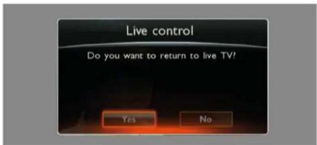 Live control Do you want to return to live TV? Yes No