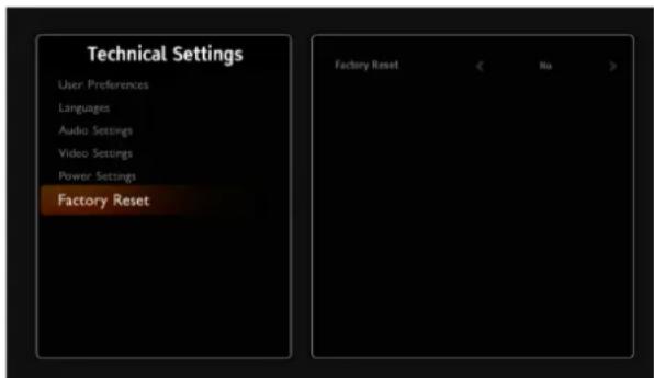 Technical Settings User Preferences Languages Audio Settings Video Settings Power Settings Factory Reset Factory Reset < Na >