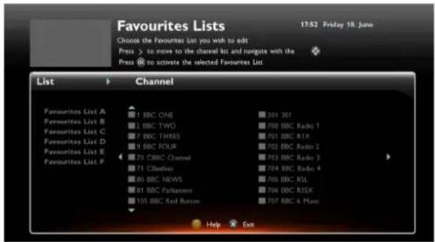 Favourites Lists Choose the Favourites List you wish to edit Press > to move to the channel list and navigate with the Press @ to scrivate the selected Favourites List. List > Channel Favourites List A Favourites List B Favourites List C Favourites List D Favourites List E Favourites List P 1 BBC ON…