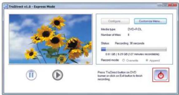 TruDirect v1.0 - Express Mode. Configure. Customize Menu... Media type: DVD+R DL. Number of titles: 8. Status: Recording 36 seconds. 0.61 GB / 8.29 GB (127 minutes recordable). Record mode: Overwrite. Append. Press TruDirect button on DVD burner or click on Exit button to finish recording.