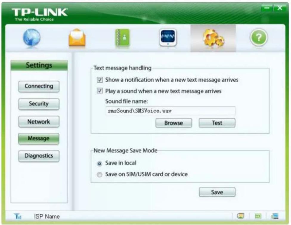TP-LINK The Reliable Choice Settings Connecting Security Network Message Diagnostics Text message handling ✓ Show a notification when a new text message arrives ✓ Play a sound when a new text message arrives Sound file name: smsSound\SMSVoice.wav Browse Test New Message Save Mode ○ Save in local ○ S…