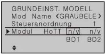GRUNDEINST. MODELL Mod Name Steueranordnung 1 ►Modul HoTT n/v n/v BD1 BD2