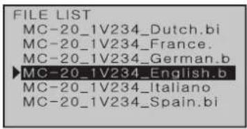 FILE LIST MC-20_1V234_Dutch.bi MC-20_1V234_France. MC-20_1V234_German.b ▶MC-20_1V234_English.b MC-20_1V234_Italiano MC-20_1V234_Spain.bi
