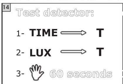 14 Test detector: 1- TIME → T 2- LUX → T 3- 60 seconds