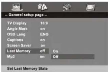 – General setup page – TV Display 16.9 Angle Mark on OSD Lang ENG Captions on Screen Saver on Last Memory off On Mp3 on Off Set Last Memory State