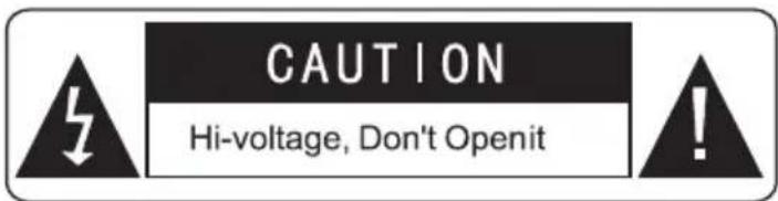 CAUTION Hi-voltage, Don't Openit