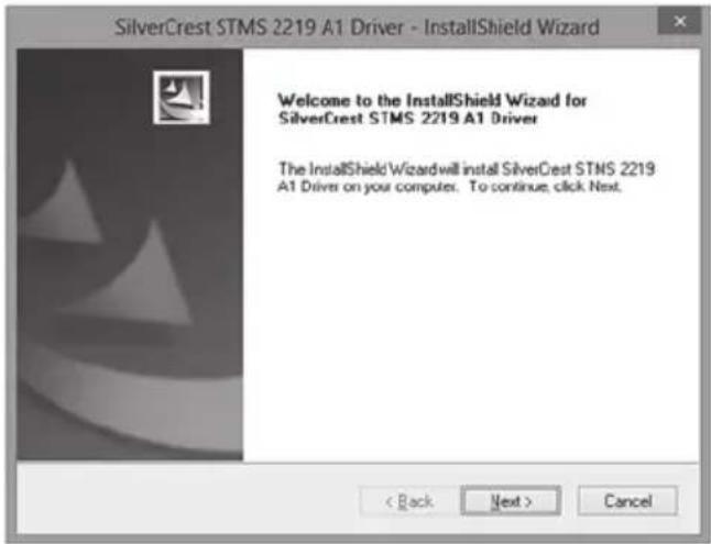 SilverCrest STMS 2219 A1 Driver - InstallShield Wizard Welcome to the InstallShield Wizard for SilverCrest STMS 2219 A1 Driver The InstallShield Wizard will install SilverCrest STMS 2219 A1 Driver on your computer. To continue, click Next. < Back Next > Cancel