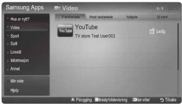 Samsung Apps Hva er nytt? Video Sport Spill Livsstil Informasjon Annet Min side Hjelp Video Fremhevede Mest nedlastede Nyligste Gi navn YouTube TV store Test User002 Ledig Pålogging Kliniaty-bildevisning Sorter etter Tilbake