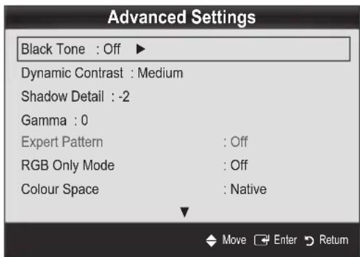 Advanced Settings Black Tone : Off ▶ Dynamic Contrast : Medium Shadow Detail : -2 Gamma : 0 Expert Pattern : Off RGB Only Mode : Off Colour Space : Native Move Enter Return