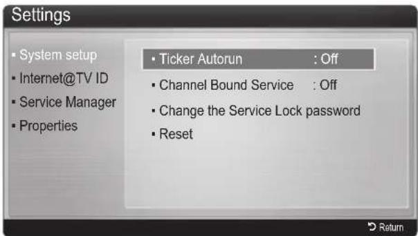 Settings • System setup • Internet@TV ID • Service Manager • Properties • Ticker Autorun: Off • Channel Bound Service: Off • Change the Service Lock password • Reset