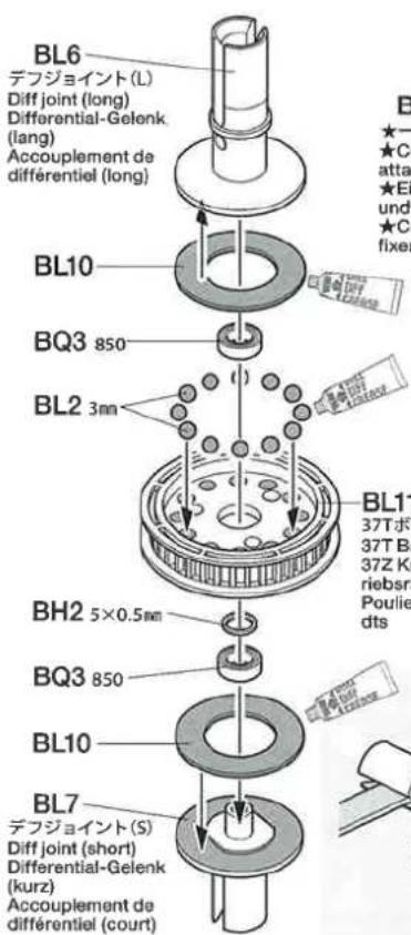 BL6 デフジョイント (L) Diff joint (long) Differential-Gelenk. (long) Accouplement de differentiel (long) BL10 BQ3 850 BL2 3mm BH2 5×0.5mm BQ3 850 BL1 37Tボ 37T B 37Z K riebsr Poulie dts BL7 デフジョイント (S) Diff joint (short) Differential-Gelenk (kurz) Accouplement de differentiel (court)