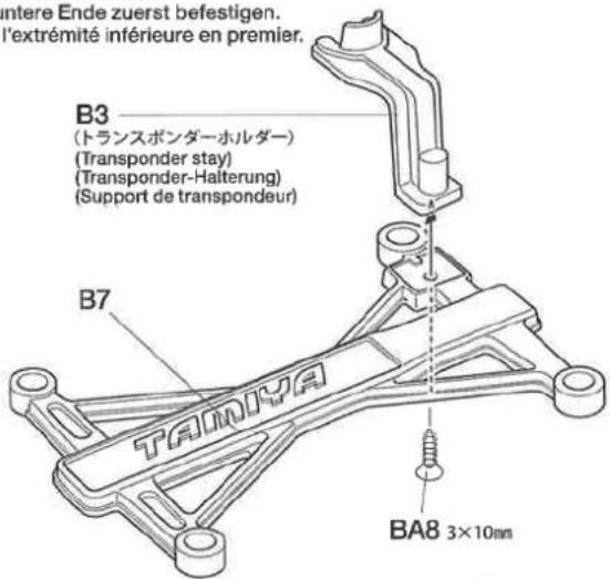 ntere Ende zuerst befestigen. l'extrémité inférieure en premier. B3 (トランスポンダーホルダー) (Transponder stay) (Transponder-Halterung) (Support de transpondeur) B7 TAMIYA BA8 3×10mm