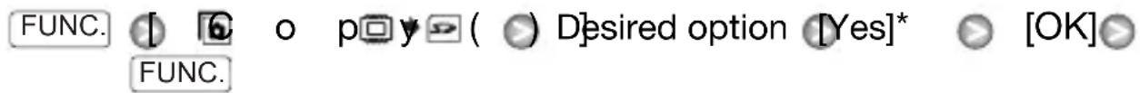 FUNC. [6] o p□y→( ) Ddesired option [Yes]* [OK]