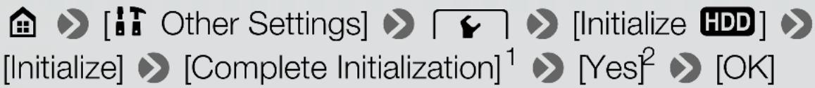[Other Settings] [Initialize HDD] [Initialize] [Complete Initialization]¹ [Yes]² [OK]