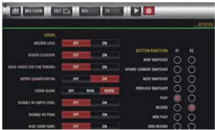 MIX/GAIN EDIT AUX GAIN FX GAIN NETWORKS LOCAL: MASTER LOOK: OFF ON BIGGER SUIDOUT: OFF ON HOLD FADER FOR FINE TUNING: OFF ON NISTER QUANTISATION: OFF ON FADER GLOW: OFF THIN NORM DISABLE VU INPUT LEVEL: OFF ON DISABLE VU PEAK: OFF ON HIDE COMP/GARE: OFF ON BUTTON FUNCTION F1 F2 NEW SNAPSHOT UPDATE CURRENT SNAPSHOT NEXT SNAPSHOT PREVIOUS SNAPSHOT PLAY RECORD MEN PLAY MEN RECORD