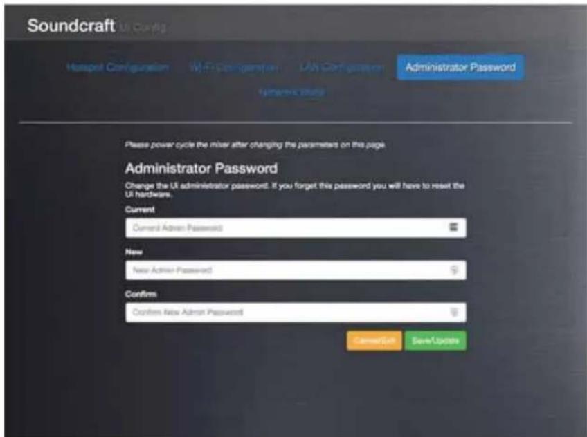 Soundcraft UI Config Hotspot Configuration Wi-Fi Configuration Myi Configulator Administrator Password Administrator Password Please power cycle the mode after changing the parameters on this page. Administrator Password Change the UI administrator password. If you forget this password you will have to reset the UI hardwares. Current Current Admin Password New New Admin Password Confirm Confirm New Admin Password Cancel Edit Save Updates