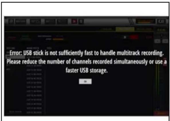 Error: USB stick is not sufficiently fast to handle multitrack recording. Please reduce the number of channels recorded simultaneously or use a faster USB storage.