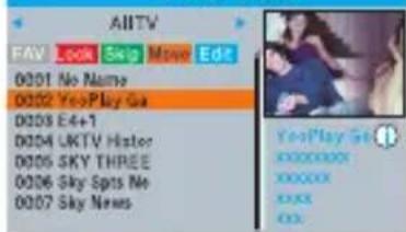 AINTV FAV Look Seg Move Edit 0001 No Name 0002 YesPlay Go 0009 E4+1 0004 UKTV Histor 0005 SKY THREE 0006 Sky Spts No 0007 Sky News