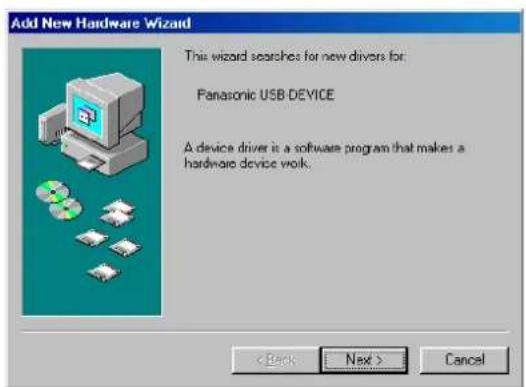 Add New Hardware Wizard This wizard searches for new drivers for: Panasonic USB DEVICE A device driver is a software program that makes a hardware device work. < Back Next > Cancel