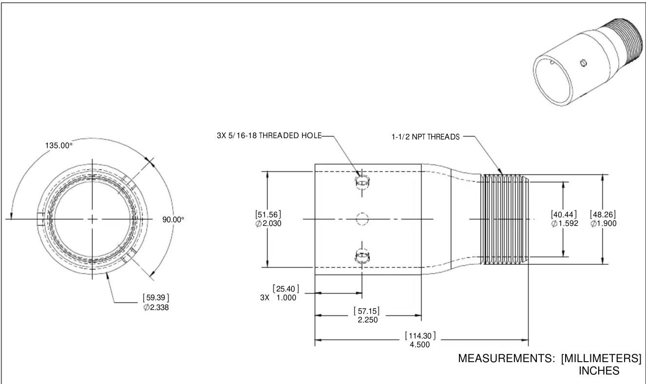 135.00° 90.00° [59.39] Ø2.338 3X 5/16-18 THREADED HOLE 1-1/2 NPT THREADS [51.56] Ø2.030 [40.44] Ø1.592 [48.26] Ø1.900 [25.40] 3X 1.000 [57.15] 2.250 [114.30] 4.500 MEASUREMENTS: [MILLIMETERS] INCHES