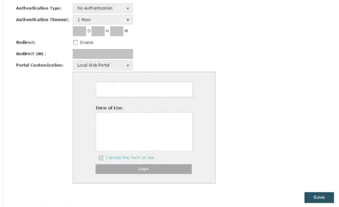 Authentication Type: No Authentication Authentication Timeout: 1 Hour Redirect: Enable Redirect URL: Portal Customization: Local Web Portal Term of Use: I accept the Term of Use Login Save