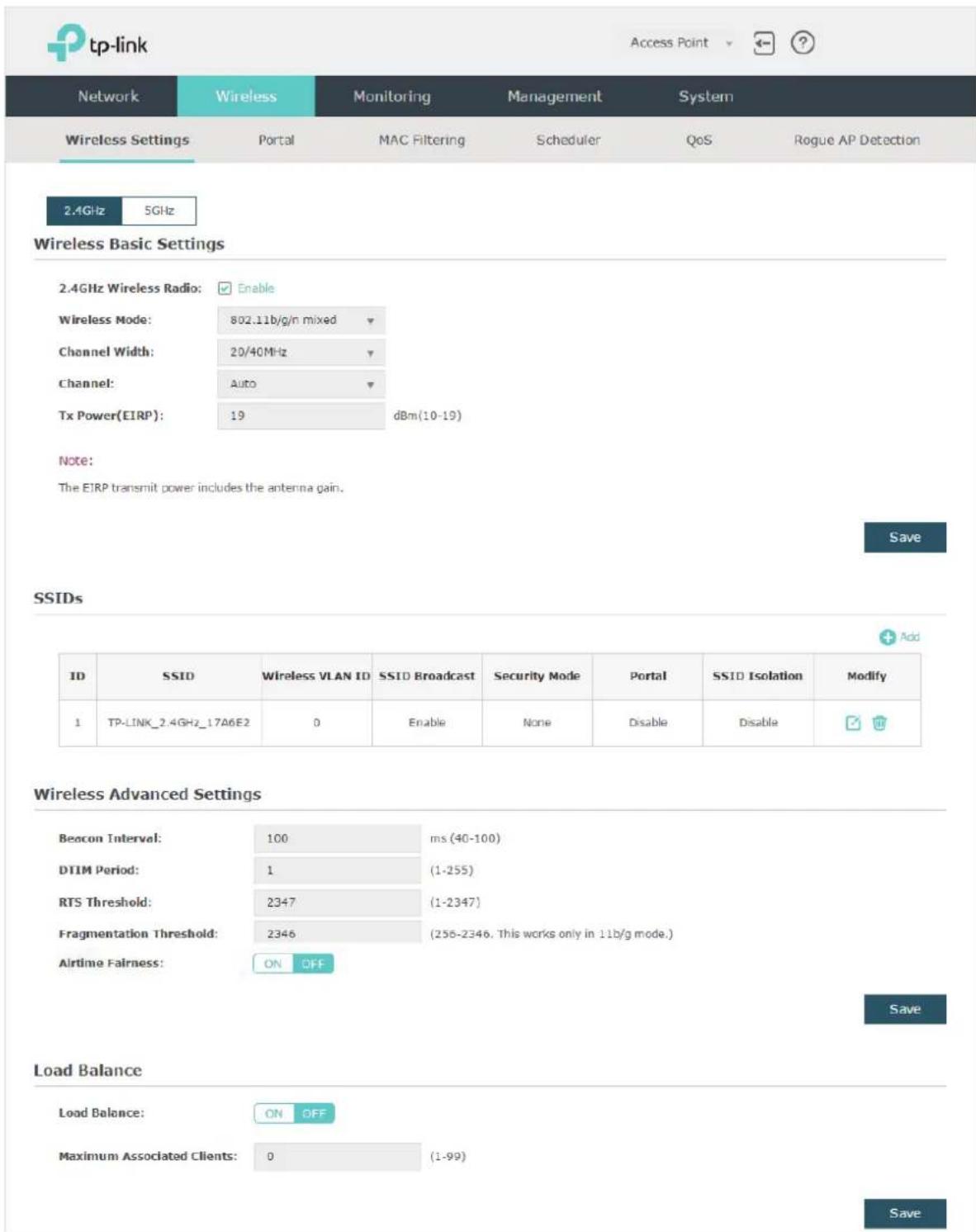 tp-link Network Wireless Monitoring Management System Wireless Settings Portal MAC Filtering Scheduler QoS Rogue AP Detection 2.4GHz 5GHz Wireless Basic Settings 2.4GHz Wireless Radio: Enable Wireless Mode: 802.11b/g/n mixed Channel Width: 20/40MHz Channel: Auto Tx Power(EIRP): 19 dBm(10-19) Note: T…