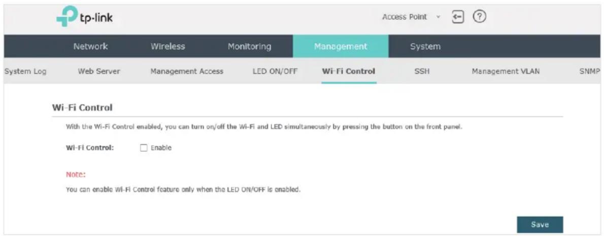 tp-link Access Point Network Wireless Monitoring Management System System Log Web Server Management Access LED ON/OFF Wi-Fi Control SSH Management VLAN SNMP Wi-Fi Control With the Wi-Fi Control enabled, you can turn on/off the Wi-Fi and LED simultaneously by pressing the button on the front panel. W…