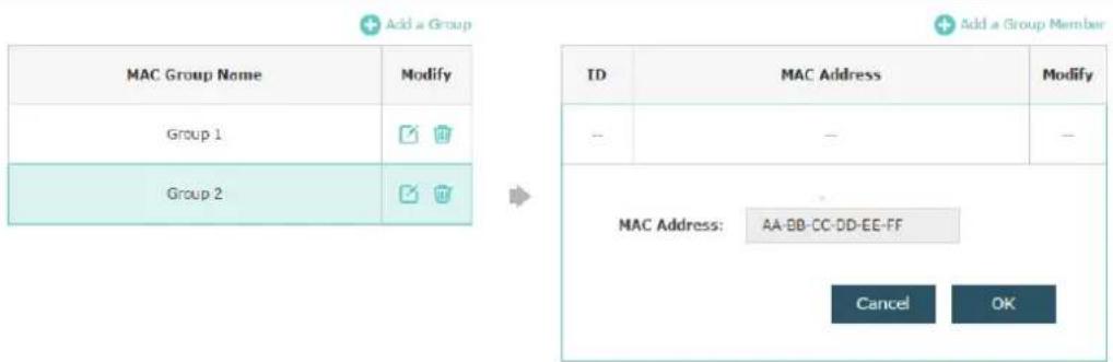 Add a Group MAC Group Name Modify Group 1 Group 2 ID MAC Address Modify -- -- -- MAC Address: AA-BB-CC-DD-EE-FF Cancel OK Add a Group Member