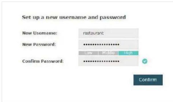 Set up a new username and password New Username: restaurant New Password: ********** Low Middle High Confirm Password: ********** Confirm