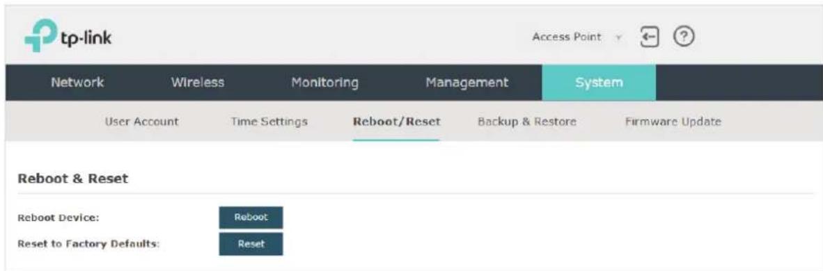tp-link Network Wireless Monitoring Management System User Account Time Settings Reboot/Reset Backup & Restore Firmware Update Reboot & Reset Reboot Device: Reboot Reset to Factory Defaults: Reset