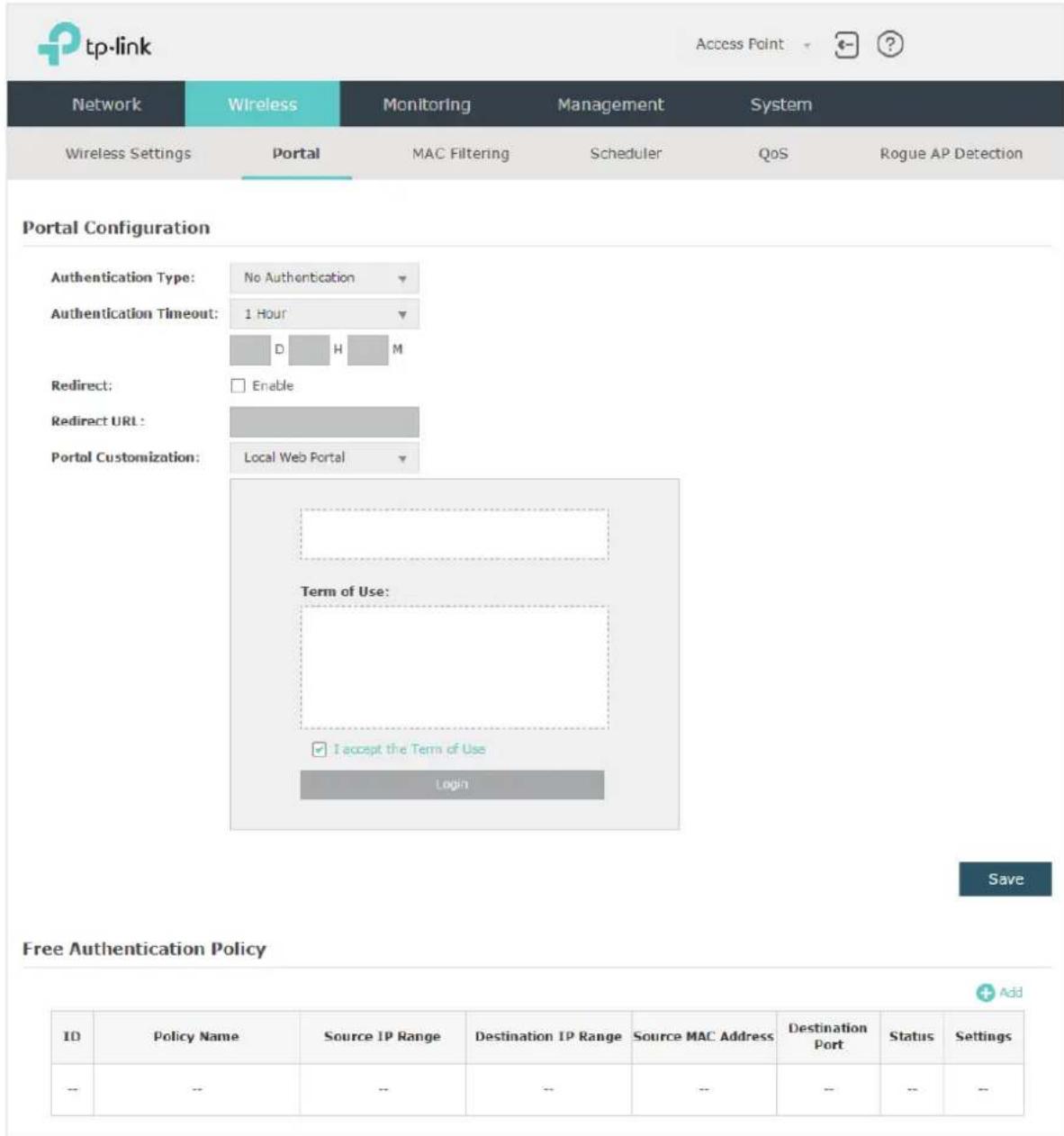 tp-link Network Wireless Monitoring Management System Wireless Settings Portal MAC Filtering Scheduler QoS Rogue AP Detection Portal Configuration Authentication Type: No Authentication Authentication Timeout: 1 Hour D H M Redirect: Enable Redirect URL: Portal Customization: Local Web Portal Term of…