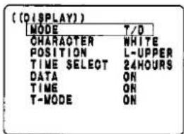 (DISPLAY) MODE T/D CHARACTER WHITE POSITION L-UPPER TIME SELECT 24HOURS DATA ON TIME ON T-MODE ON