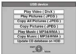 USB device Play Video (DivX) Play Pictures (JPEG) Copy All Pictures (JPEG) Copy Pictures (JPEG) Play Music (MP3 & WMA) Copy Music (MP3 & WMA) Update CD database on HDD