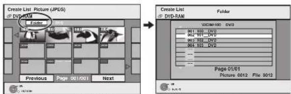 Create List Picture (JPEG) DVD-RAM Folder Previous Page 061/061 Next Create List DVD-RAM Folder GCIM102 DVD 041 105 DVD AC W11_DVD 042 105 DVD 043 105 DVD Page 01/01 Picture 0012 File 0012