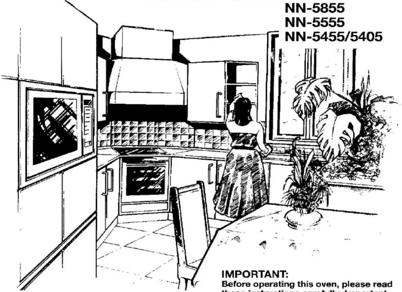 NN-5855 NN-5555 NN-5455/5405 IMPORTANT : Avant d'utiliser ce four, veuillez lire attentivement ces instructions. Important