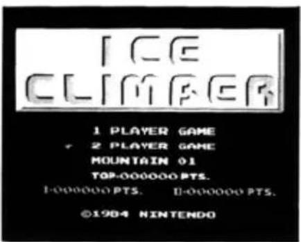 ICE CLIMBER 1 PLAYER GAME + 2 PLAYER GAME MOUNTAIN 01 TOP-000000 PTS. I-000000 PTS. II-000000 PTS. ©1984 NINTENDO