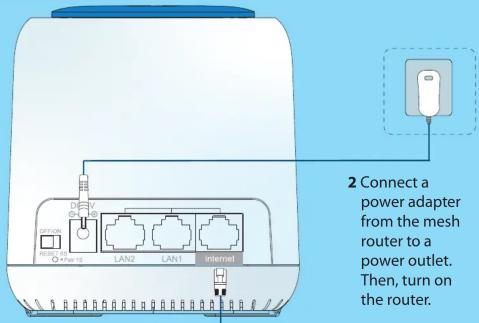 2 Connect a power adapter from the mesh router to a power outlet. Then, turn on the router.