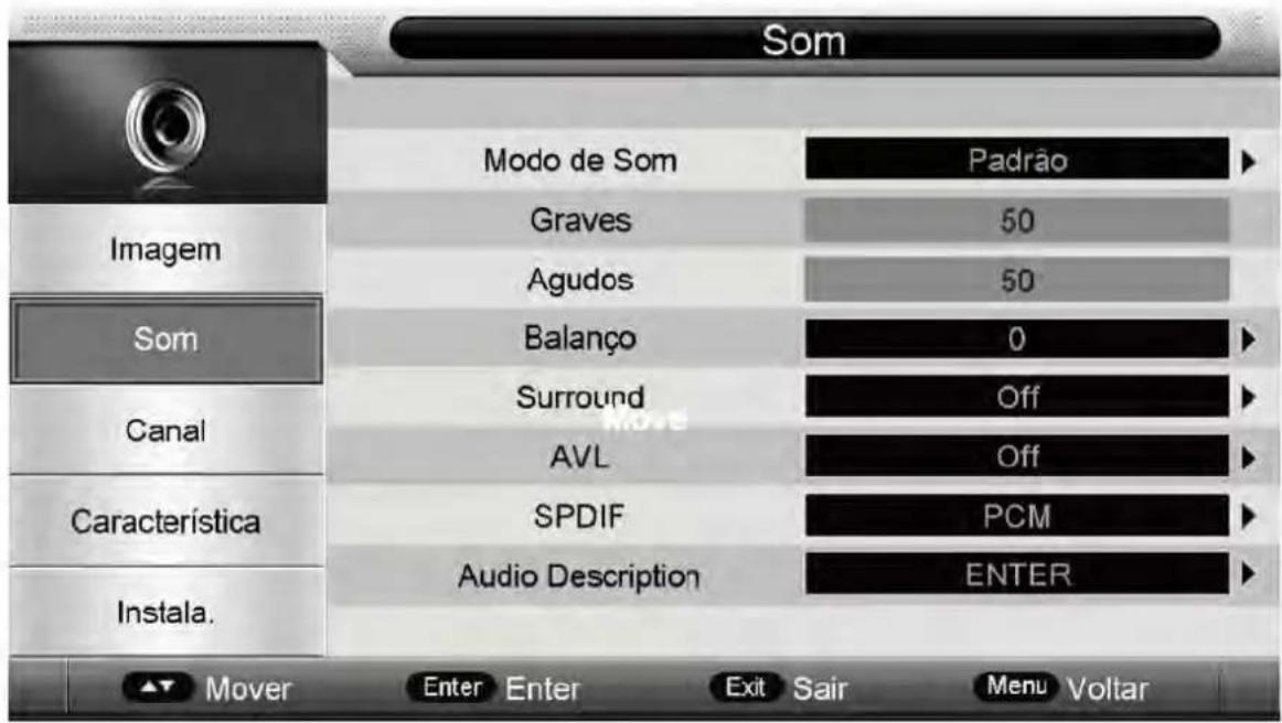 Som Imagem Soma Canal Característica Instala. Modo de Som Graves Agudos Balanço Surround AVL SPDIF Audio Description Padrão 50 50 0 Off Off PCM ENTER Mover Enter Enter Exit Sair Menu Voltar