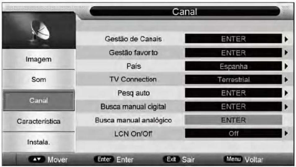 Canal Gestão de Canais ENTER Gestão favoro ENTER País Espanha TV Connection Terrestrial Pesp auto ENTER Canal Busca manual digital ENTER Característica Busca manual analógico ENTER LCN On/Off Off Instala. Mover Enter Enter Exit Sair Menu Voltar