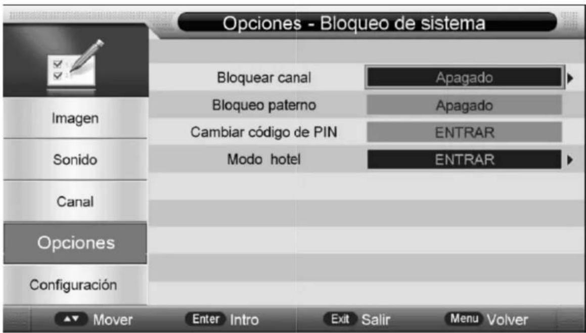 Opciones - Bloqueo de sistema Bloquear canal Apagado Bloqueo paterno Apagado Cambiar código de PIN ENTRAR Modo hotel ENTRAR Imagen Sonido Canal Opciones Configuración Mover Enter Intro Exit Salir Menu Volver