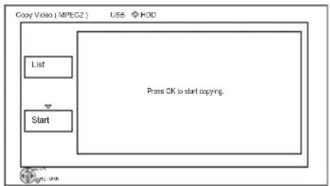 Copy Video (MPEG2) USB HDD List Start Press OK to start copying.