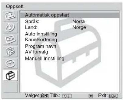 Oppsett Automatisk oppstart Språk: Norsk Land: Norge Auto innstilling Kanalsortering Program navn AV forvalg Manuell Innstilling Velge: OK Tilb.: OK Exit: MENU